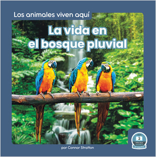 Cover: La vida en el bosque pluvial (Life in the Rain Forest)