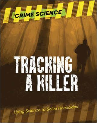 Cover: Tracking a Killer: Using Science to Solve Homicides