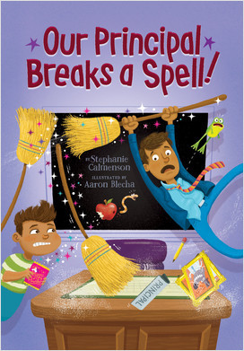 Cover: Our Principal Breaks a Spell!