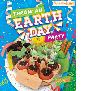 Cover: Throw an Earth Day Party