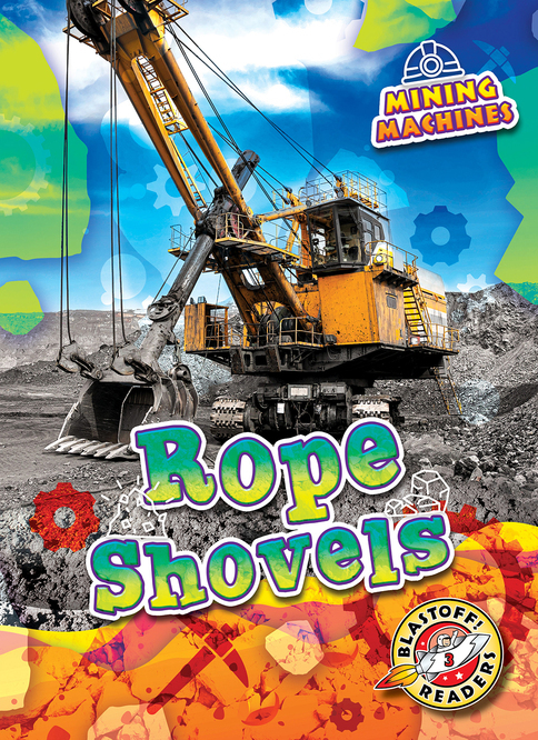 Rope Shovels - Bellwether Media, Inc.