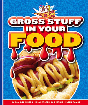 Cover: Gross Stuff in Your Food