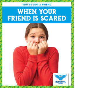 Cover: When Your Friend Is Scared