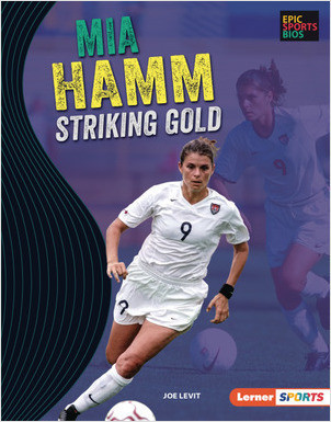 Cover: Mia Hamm: Striking Gold